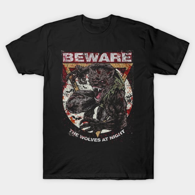 BEWARE THE WOLVES AT NIGHT T-Shirt by joeyjamesartworx